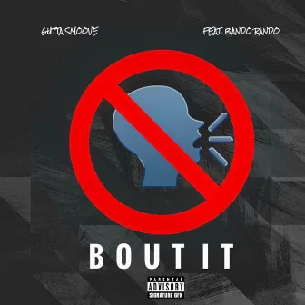 Bout It by Gutta Smoove