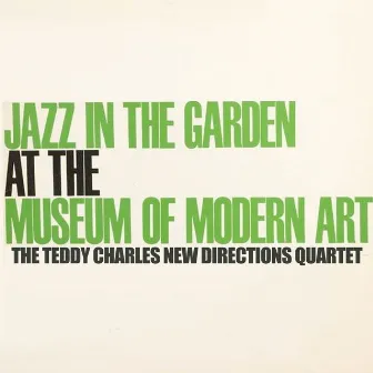 Jazz in the Garden at the Museum of Modern Art by The Teddy Charles New Directions Quartet