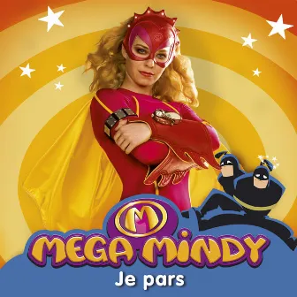 Je pars by Mega Mindy