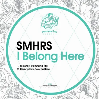 I Belong Here by SMHRS