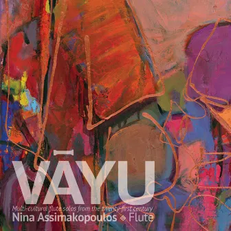 VAYU: Multi-cultural Flute Solos From the Twenty-First Century by Nina Assimakopoulos