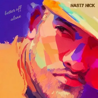 Better off Alone by Nasty Nick