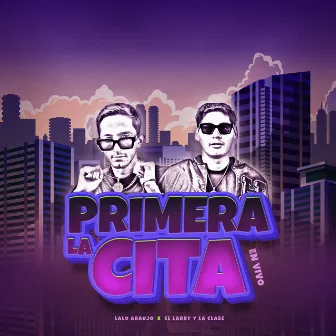 La Primera Cita (En Vivo) by El Larry y la Clase