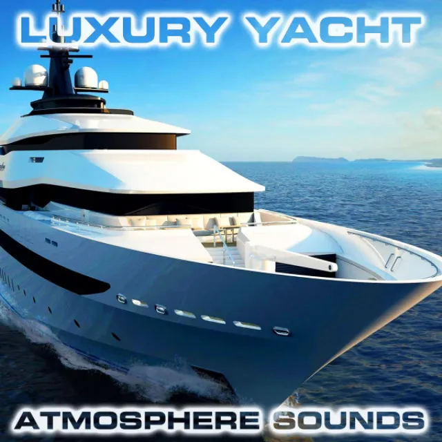 Luxury Yacht Atmosphere Sounds