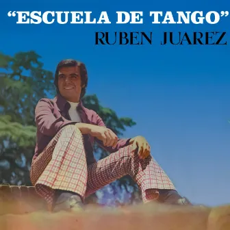 Escuela De Tango by Rubén Juárez