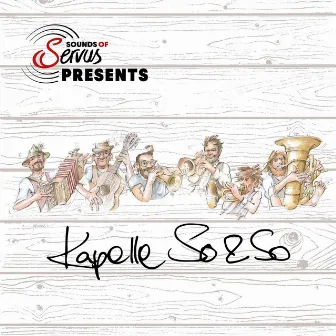 Sounds of Servus Presents - Kapelle So&So by Kapelle SO&SO