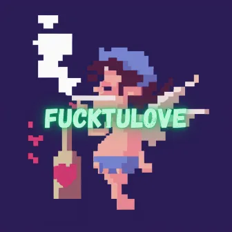 FuckTuLove by mob kunai