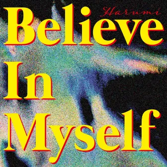 Believe In Myself by Harumi