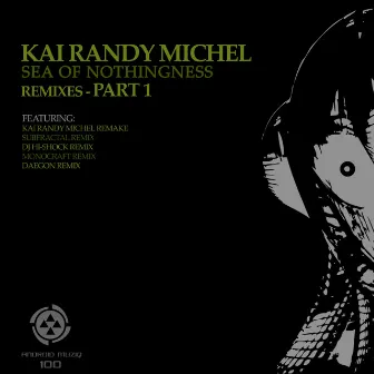 Sea Of Nothingness Remixes, Pt. 1 by Kai Randy Michel