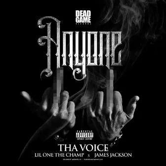 Anyone (feat. James Jackson & Lil One the Champ) by Tha Voice