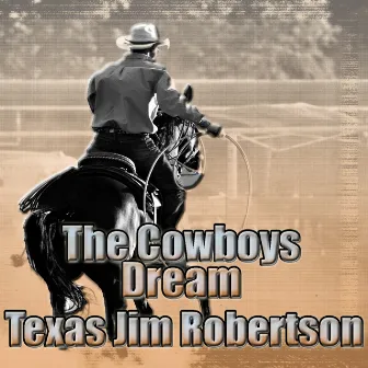 The Cowboys Dream by Texas Jim Robertson