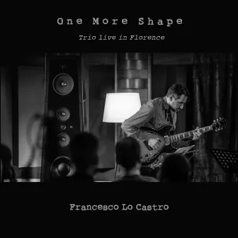 One More Shape (Trio Live in Florence) by Francesco Lo Castro