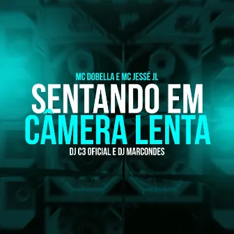 Sentando em Câmera Lenta by DJ C3 Oficial