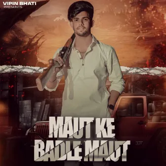 Maut Ke Badle Maut by Vipin Bhati Gharbara