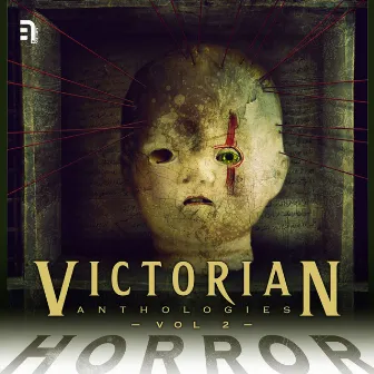 Victorian Anthologies: Horror, Vol. 2: A Collection of Classic Tales to Chill the Blood and Thrill the Senses (Unabbreviated) by M.R. James