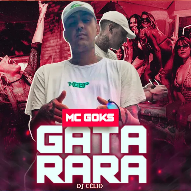 MC GOKS - GATA RARA ( DJ CELIO )