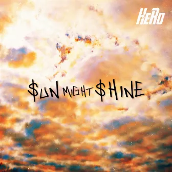 Sun Might Shine by Hero