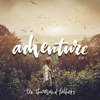 Adventure, Vol. 1 - EP by 10,000 Fathers