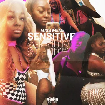 Sensitive by Miss Meme