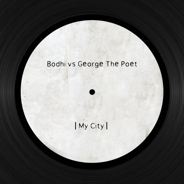 My City (Bodhi Vs. George The Poet)