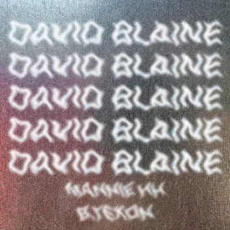 DAVID BLAINE by Mannie Hh