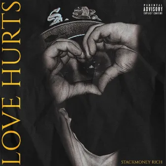 Love Hurts by StackMoney Rich