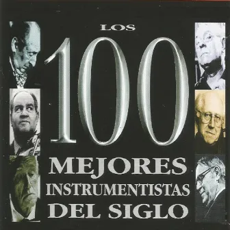 Los 100 Mejores Instrumentistas del Siglo by Unknown Artist