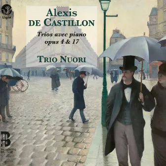 Castillon: Trios avec piano, Op. 4 & Op. 17 by Alexis de Castillon