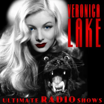 Ultimate Radio Shows by Veronica Lake