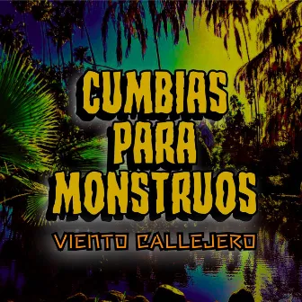 Cumbias Para Monstruos by Viento Callejero