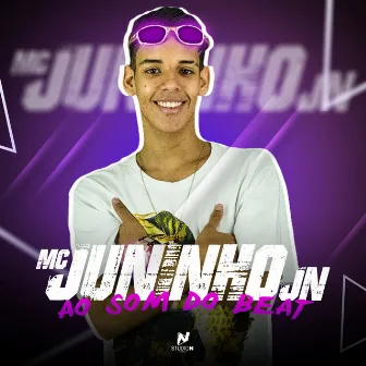 Ao Som do Beat by MC Juninho JN