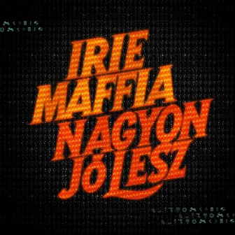 Nagyon Jó Lesz by Irie Maffia