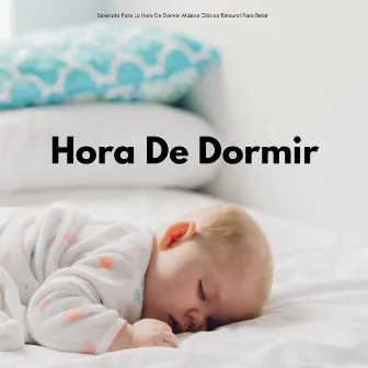 Serenata Para La Hora De Dormir: Música Clásica Binaural Para Bebé by 