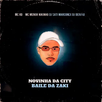 Novinha da City - Baile da Zaki (feat. DJ DEIVÃO) by Dj Sati Marconex