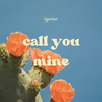 Call You Mine by HyperBoat