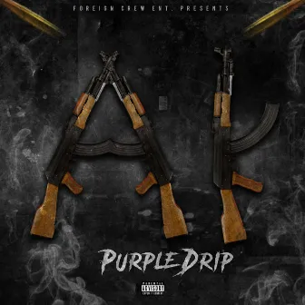 AK by Purple Drip