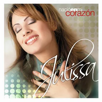 Nació en Mi Corazón by Julissa