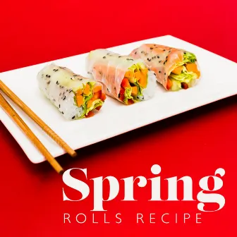 Spring Rolls Recipe – Bossa Nova Jazz Background Music by Bossa Nova Energy Café