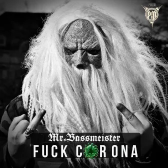 Fuck Corona by Mr. Bassmeister