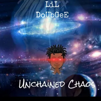 Unchained Chaos! by LiL DoUbGeE