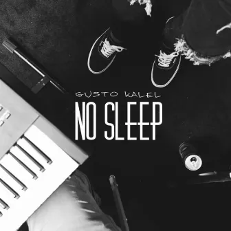 No Sleep by Gusto Kalel