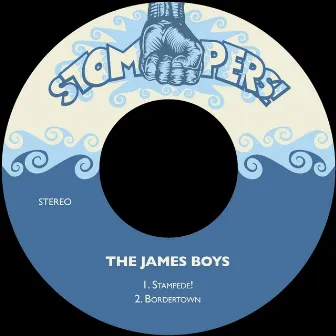 Stampede! / Bordertown by The James Boys