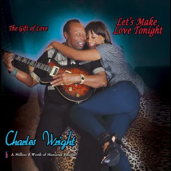 The Gift of Love: Lets Make Love Tonight by Charles Wright