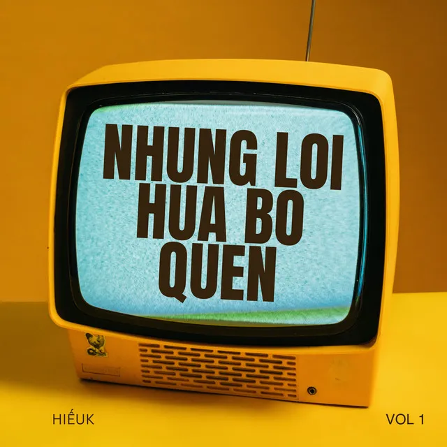 Những Lời Hứa Bỏ Quên, Vol. 1 - Remix