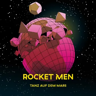 Tanz auf dem Mars by ROCKET MEN