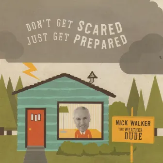 Don't Get Scared Just Get Prepared by Nick Walker