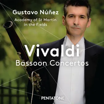 Vivaldi: Bassoon Concertos by Gustavo Núñez