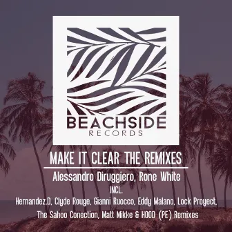 Make It Clear THE REMIXES by Rone White