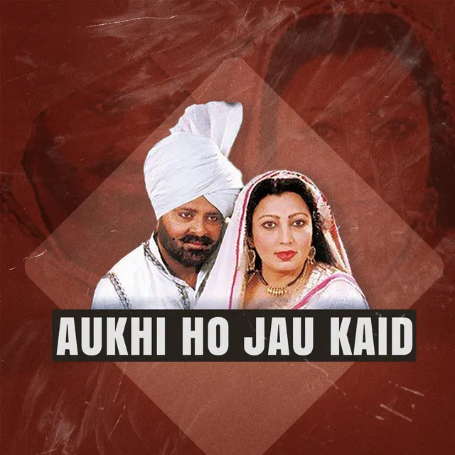 Aukhi Ho Jau Kaid