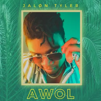 AWOL by Jaløn Tyler